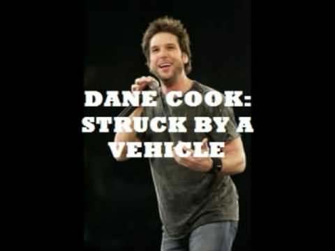 Dane Cook: Struck by a Vehicle