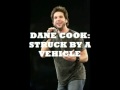 Dane Cook: Struck by a Vehicle