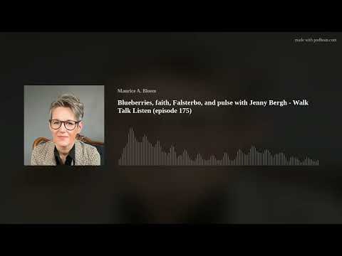 Blueberries, faith, Falsterbo, and pulse with Jenny Bergh - Walk Talk Listen (episode 175)
