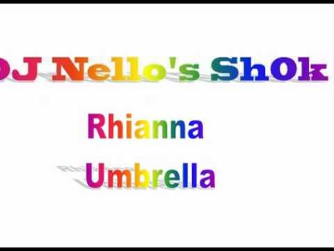 DJ Nello's Sh0k - Rhianna Umbrella.wmv