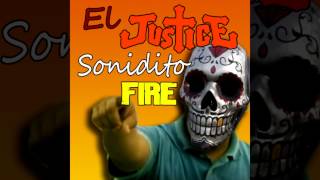 El Justice - Sonidito Fire (psa: sicario)
