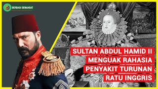 Download lagu Sultan Abdul Hamid II Menguak Rahasia Penyakit Turunan Ratu Inggris mp3