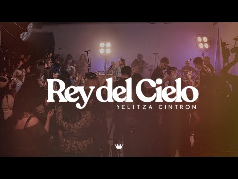 Yelitza Cintron - Rey Del Cielo Live (Vídeo Oficial)