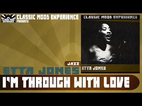 I'm Through With Love - Etta Jones