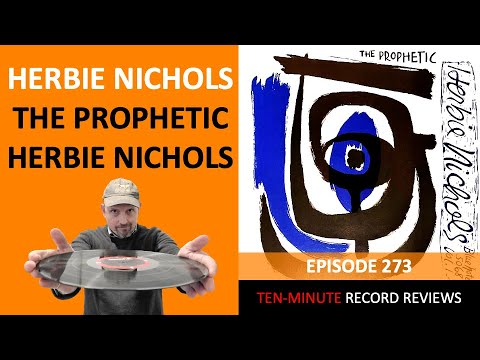 Herbie Nichols - The Prophetic Herbie Nichols Vol. 1 & Vol. 2 (Episode 273)