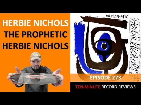 Herbie Nichols - The Prophetic Herbie Nichols Vol. 1 & Vol. 2 (Episode 273)