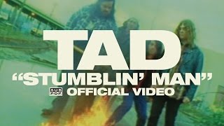 TAD - Stumblin' Man [OFFICIAL VIDEO]