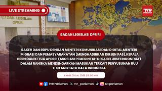 BALEG DPR RI RAKER DENGAN MENKOMDIGI, MENTERI IMIPAS, KEPALA BSSN DAN KETUA APDESI TENTANG RUU SDI