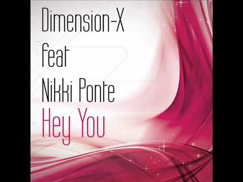 Dimension-X Feat Nikki Ponte - Hey You (Audio)