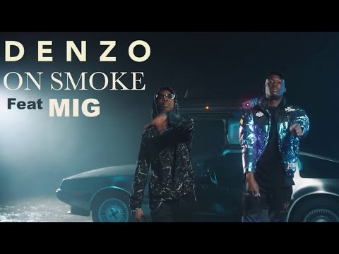 Denzo - On Smoke feat. MIG (Clip Officiel)