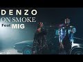 Denzo On Smoke feat MIG Clip Officiel