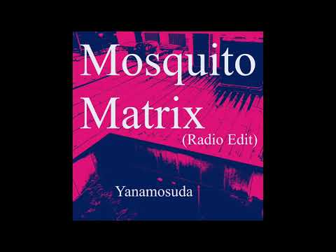 Yanamosuda - Mosquito Matrix (Radio Edit)