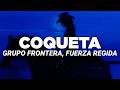 Grupo Frontera, Fuerza Regida - COQUETA (Letra)