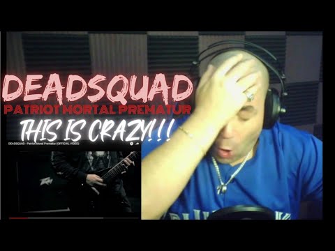 DEADSQUAD - Patriot Moral Prematur (OFFICIAL VIDEO) Shakes - P Reacts
