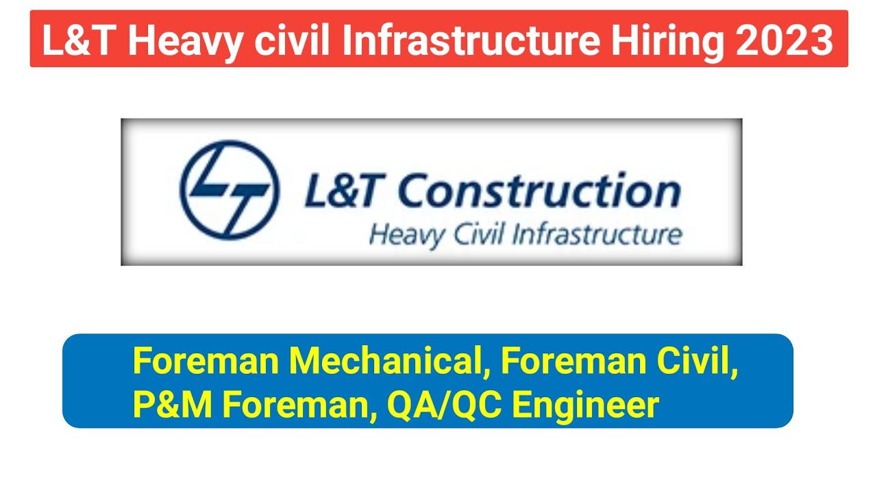 L&T Heavy Civil Infrastructure Hiring 2023 | Civil Engineer Jobs| Construction Placement