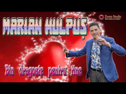 MARIAN HULPUS - DIN DRAGOSTE PENTRU TINE