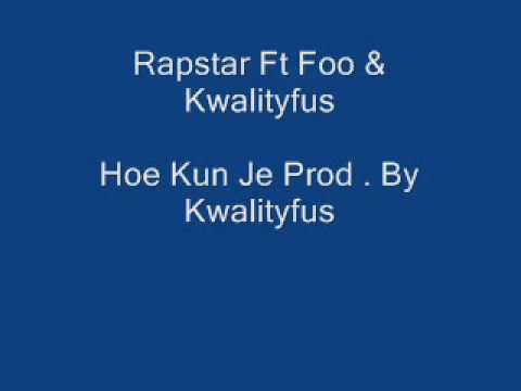 Rapstar Ft Foo & Kwalityfus Hoe kun Je.wmv