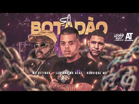 HENRIQUE MC, LEKINHO NO BEAT, MC KITINHO - SÓ BOTADÃO - PASSINHO DOS MALOKA