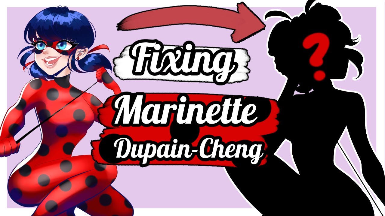 Rewriting and Reviewing Marinette Dupain-Cheng | Miraculous Rewrite and Redesign | PART 1