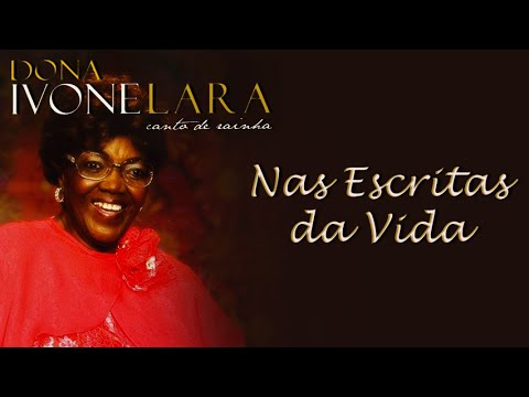Nas Escritas da Vida - Dona Ivone Lara