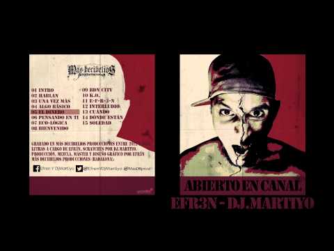 Efr3n y DjMartiyo - Abierto en canal - 05 El dinero