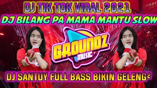Download lagu DJ BILANG PA MAMA MANTU KITA SO SIAP || DJ TIKTOK TERBARU 2021 BILANG PA MAMA MANTU KITA SO SIAP mp3