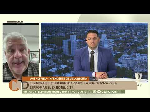 Villa Regina: el Concejo Deliberante aprobó la ordenanza para expropiar el ex Hotel City