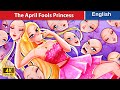 The April Fools Princess 👄 Bedtime Stories 🌛 Fairy Tales in English | @WOAFairyTalesEnglish