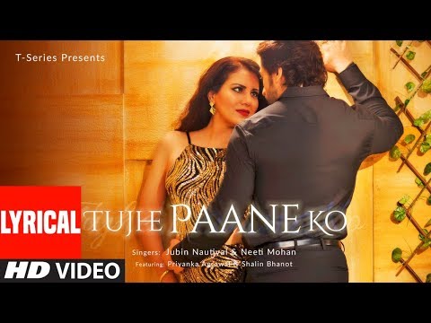 Tujhe Paane Ko (Lyrical) — watch video