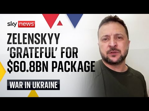 Zelenskyy 'grateful' after $60.8bn Ukraine aid package approved by US House of Representatives