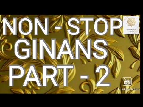 #NON - STOP MELODIOUS ISMAILI GINAN  PART - 2    BY   #ismailimomin