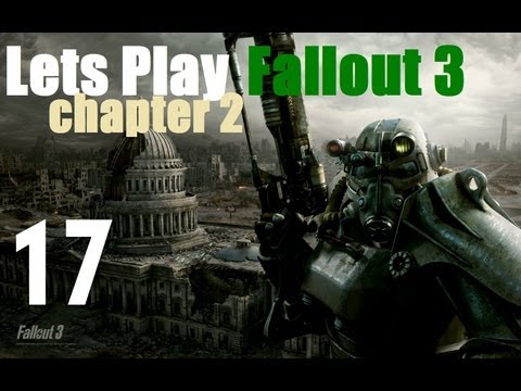 Lets Play Fallout 3 : Ch 2 Episode 17