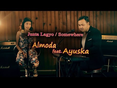 Junta Lagyo / Somewhere | Almoda ft. Ayuska