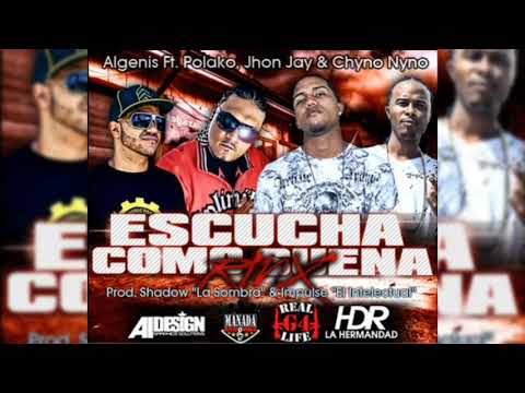 Algenis Ft. Polakan, John Jay, Chyno Nyno - Escucha Como Suena (Remix)