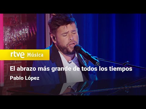 El Abrazo Más Grande De Todos Los Tiempos - Pablo López