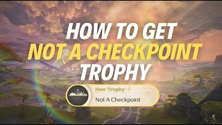 HOW TO GET “NOT A CHECKPOINT” TROPHY - Wuthering Waves