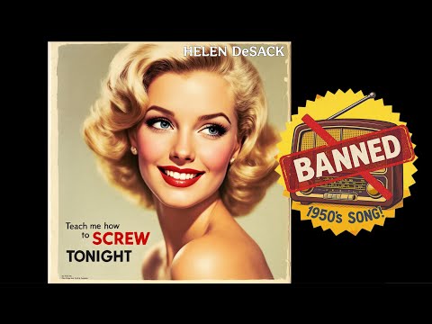 Teach Me How to Screw Tonight (Banned 1950s Song) by Helen DeSack / Rare 50s Hit Songs