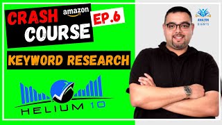 🔥 Amazon FBA - Keyword Research - Amazon FBA Crash Course - Episode 6