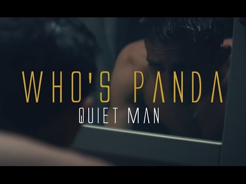 WHO'S PANDA - QUIET MAN (OFFICIAL VIDEO)