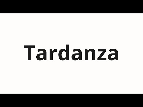 How to pronounce Tardanza