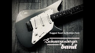 Schwarzenberger: Rugged Road by Robben Ford