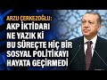 Arzu Çerkezoğlu: AKP iktidarı ne yazık ki  bu süreçte hiç bir sosyal politikayı hayata geçirmedi
