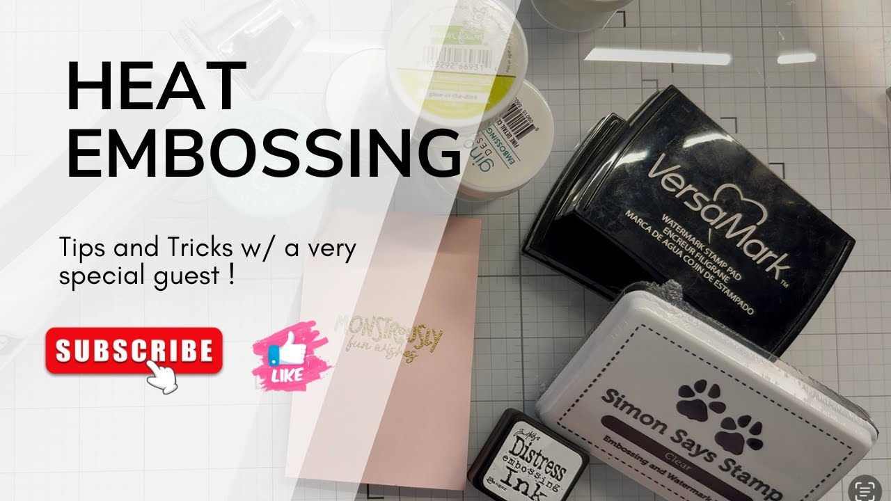 Tips and Tricks to Heat Embossing w/ a very special guest!