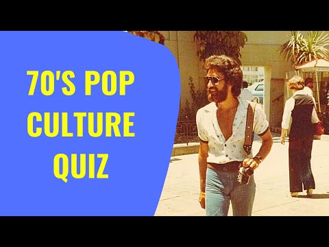 GENERAL KNOWLEDGE 70'S POP CULTURE QUIZ - Do you think you can ace this 70s pop culture  quiz