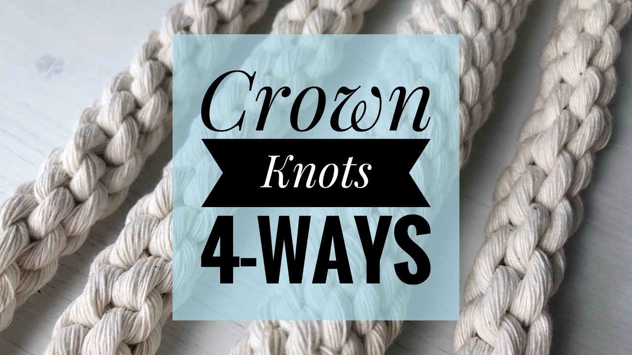 MACRAME CROWN KNOT - 4 Ways to tie a Chinese Crown Knot