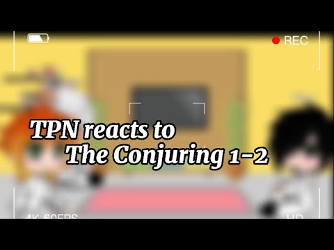 TPN reacts to The Conjuring 1-2   || Original??