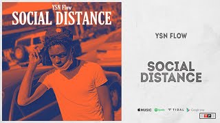 YSN Flow - &quot;Social Distance&quot;