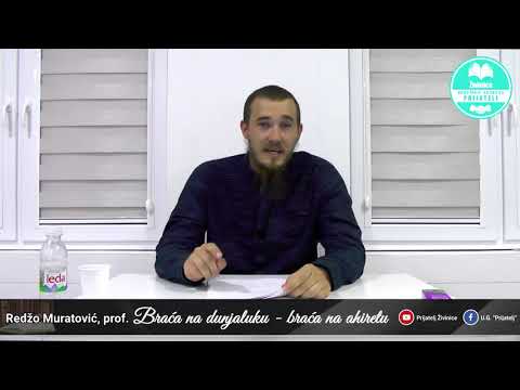 Braća na dunjaluku - braća na ahiretu! | Redžo Muratović