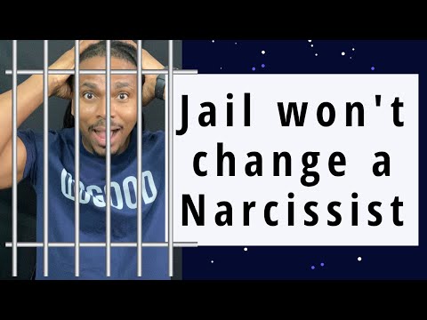 Even jail wont change most narcissists