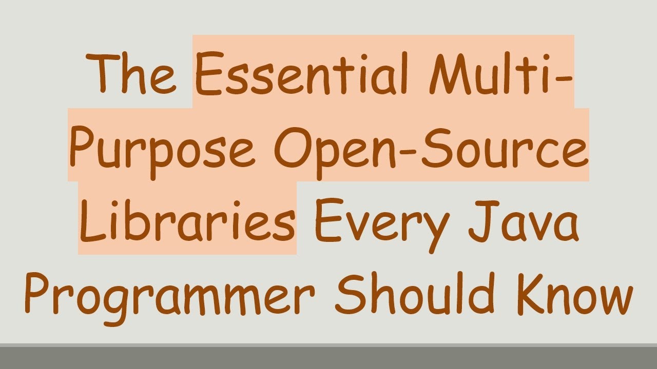 The Essential Multi-Purpose Open-Source Libraries Every Java Programmer Should Know